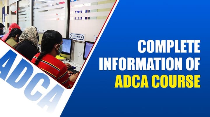 ADCA course क्या है? एडीसीए करने के लिए योग्यता, शिक्षा और फीस क्या है?